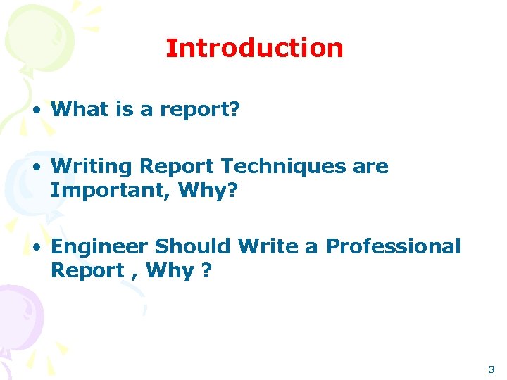 Introduction • What is a report? • Writing Report Techniques are Important, Why? •