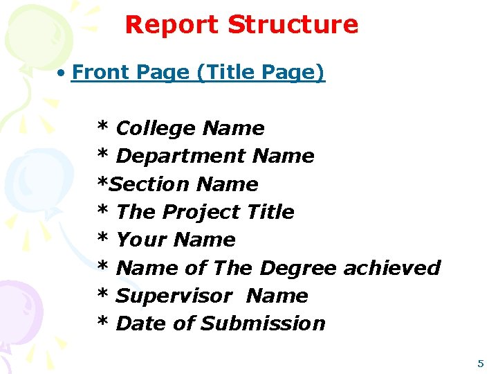 Report Structure • Front Page (Title Page) * College Name * Department Name *Section