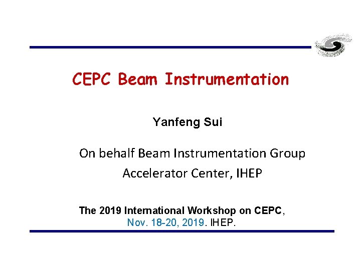 CEPC Beam Instrumentation Yanfeng Sui On behalf Beam Instrumentation Group Accelerator Center, IHEP The