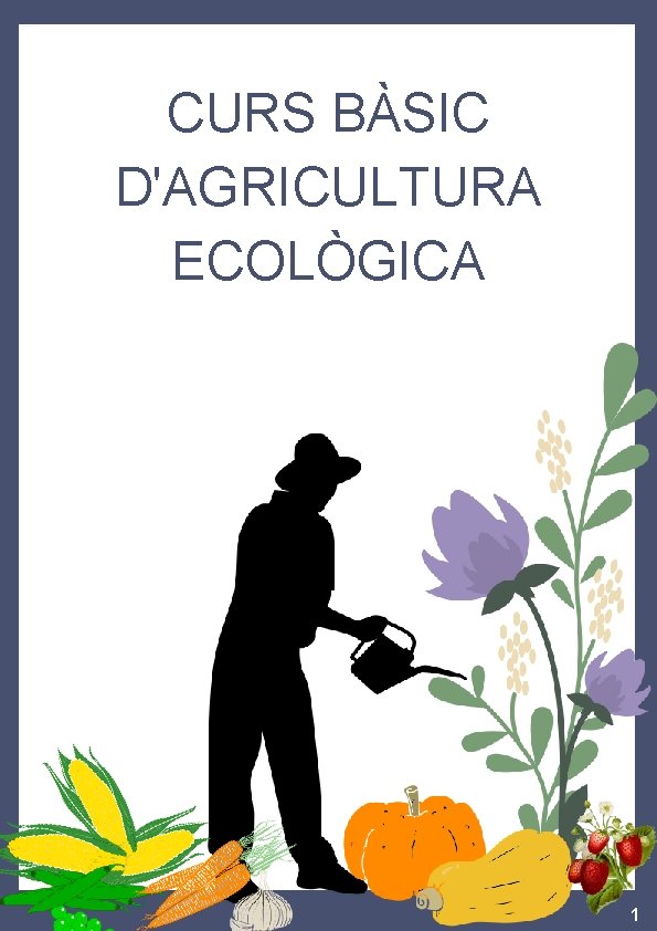 CURS BÀSIC D'AGRICULTURA ECOLÒGICA 1 