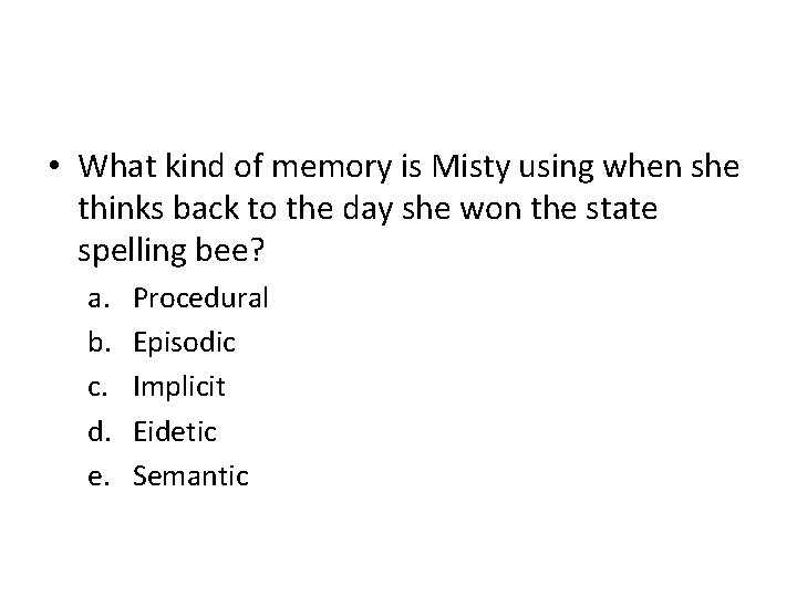  • What kind of memory is Misty using when she thinks back to