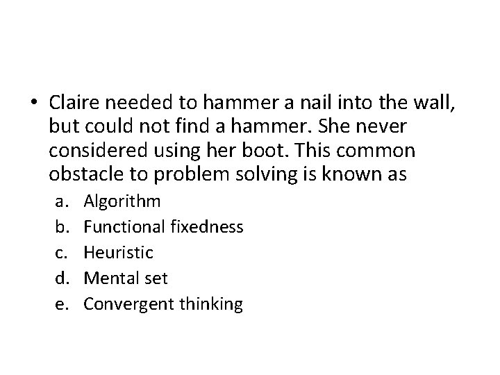  • Claire needed to hammer a nail into the wall, but could not