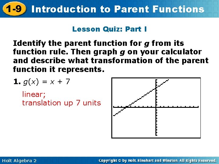 1 -9 Introduction to Parent Functions Lesson Quiz: Part I Identify the parent function