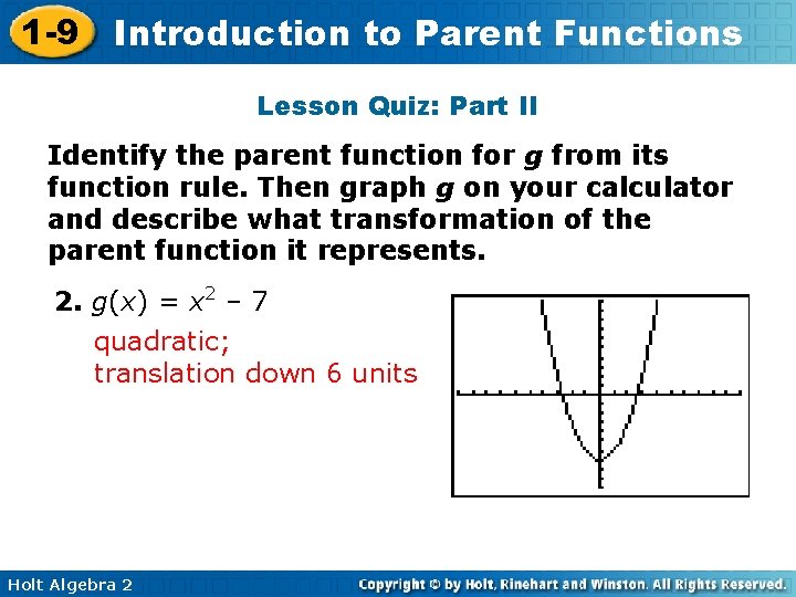 1 -9 Introduction to Parent Functions Lesson Quiz: Part II Identify the parent function