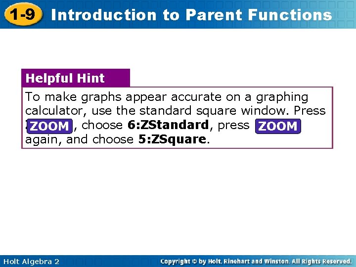 1 -9 Introduction to Parent Functions Helpful Hint To make graphs appear accurate on