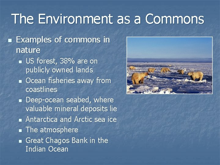 The Environment as a Commons n Examples of commons in nature n n n