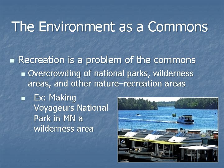 The Environment as a Commons n Recreation is a problem of the commons n