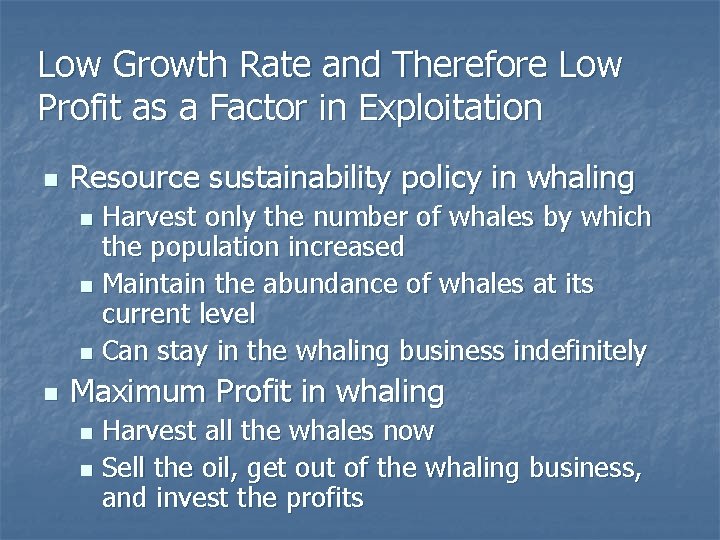 Low Growth Rate and Therefore Low Profit as a Factor in Exploitation n Resource