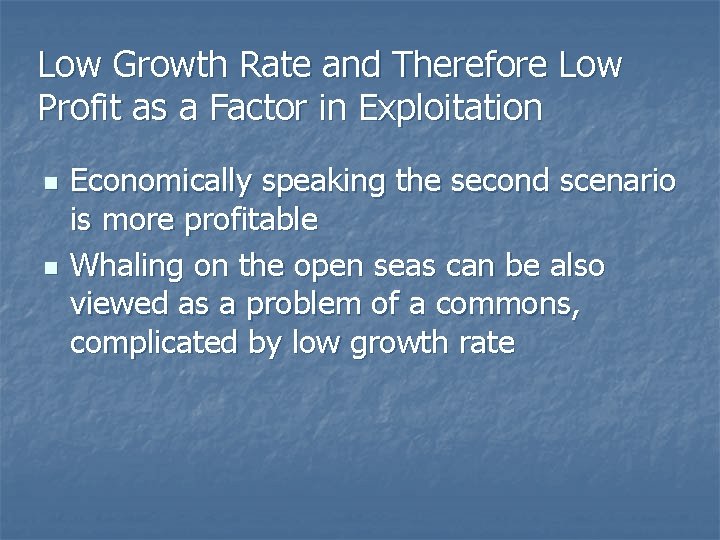 Low Growth Rate and Therefore Low Profit as a Factor in Exploitation n n