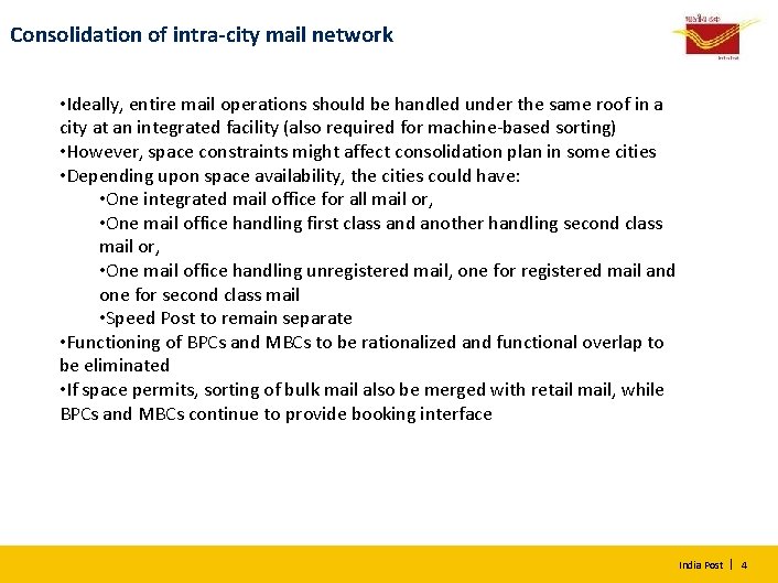 Consolidation of intra-city mail network • Ideally, entire mail operations should be handled under