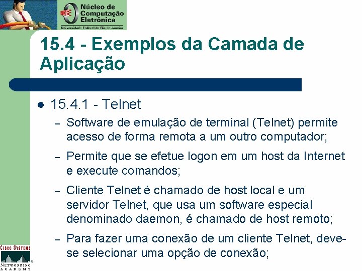 15. 4 - Exemplos da Camada de Aplicação l 15. 4. 1 - Telnet