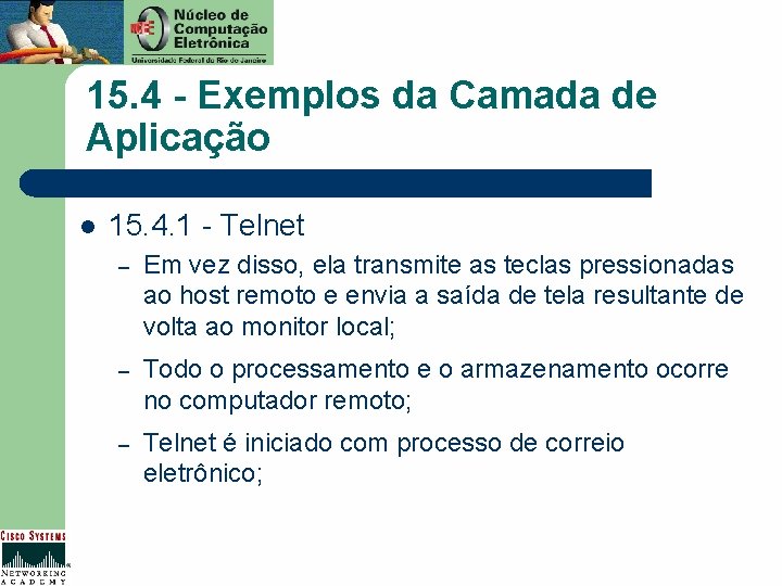 15. 4 - Exemplos da Camada de Aplicação l 15. 4. 1 - Telnet