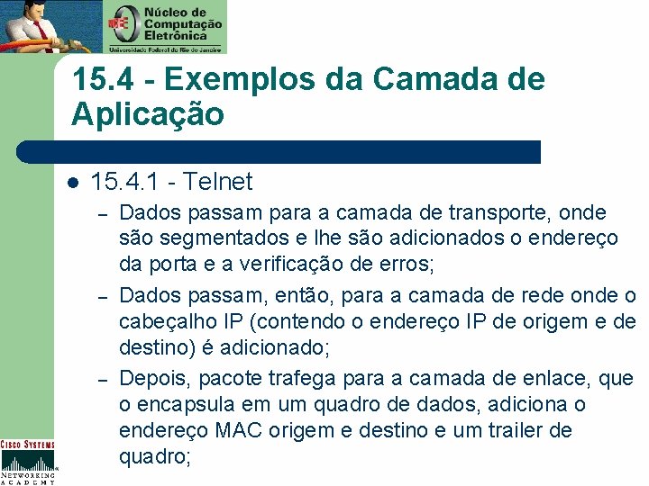 15. 4 - Exemplos da Camada de Aplicação l 15. 4. 1 - Telnet