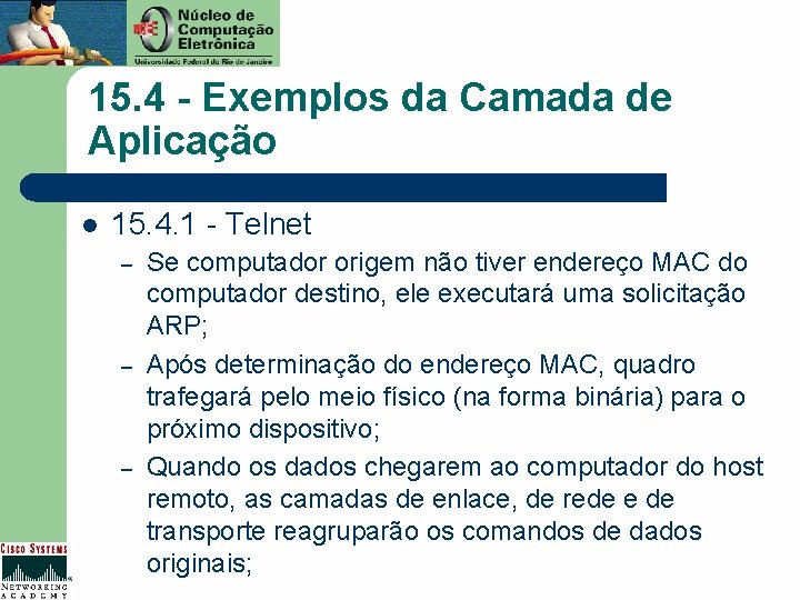 15. 4 - Exemplos da Camada de Aplicação l 15. 4. 1 - Telnet