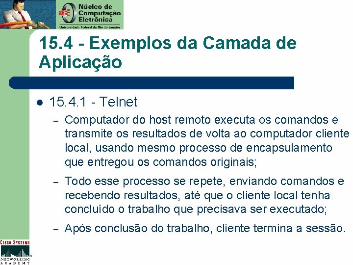 15. 4 - Exemplos da Camada de Aplicação l 15. 4. 1 - Telnet