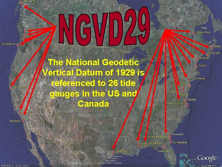 The National Geodetic Vertical Datum of 1929 is referenced to 26 tide gauges in The National Geodetic Vertical Datum of 1929 is referenced to 26 tide gauges in
