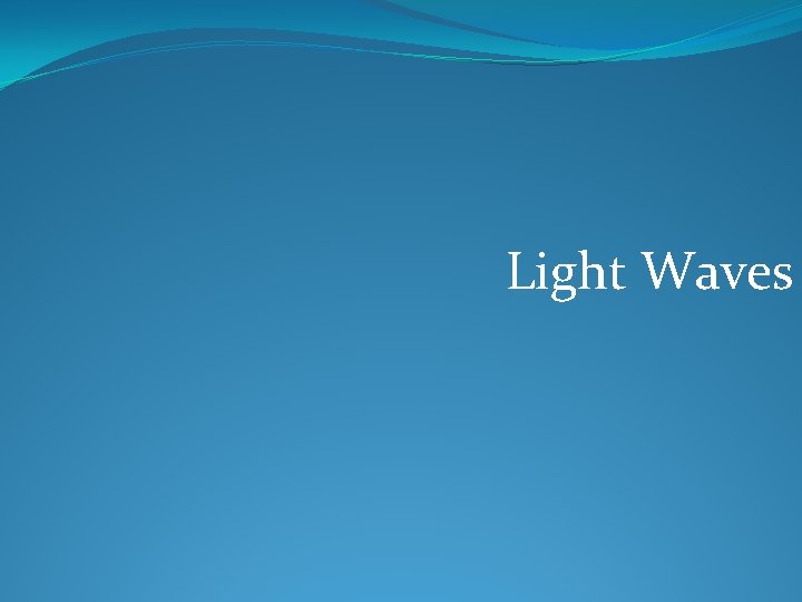 Light Waves 