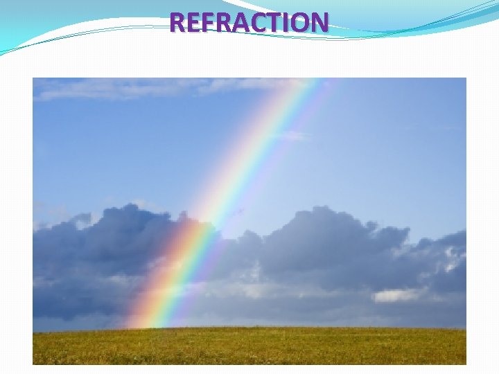 REFRACTION 