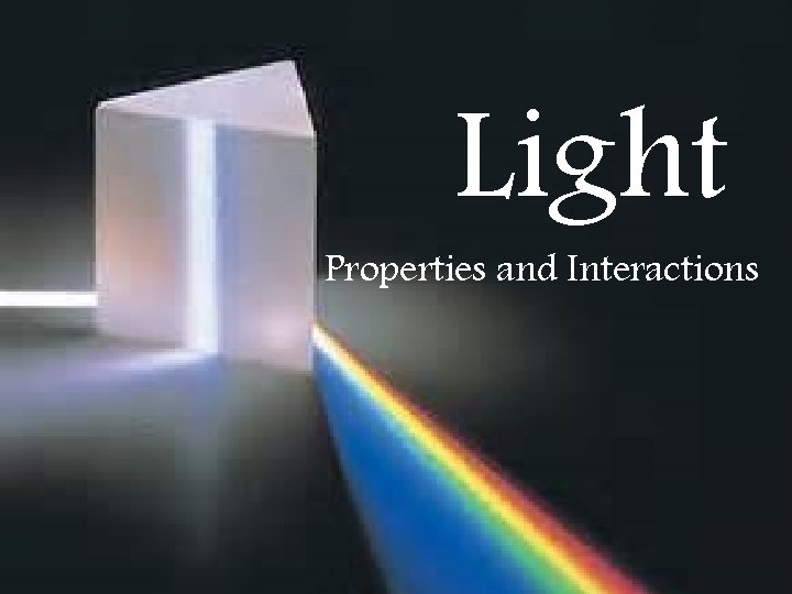 Light Properties and Interactions 
