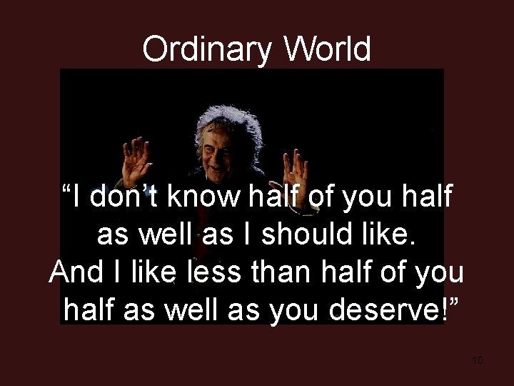 Ordinary World “I don’t know half of you half as well as I should