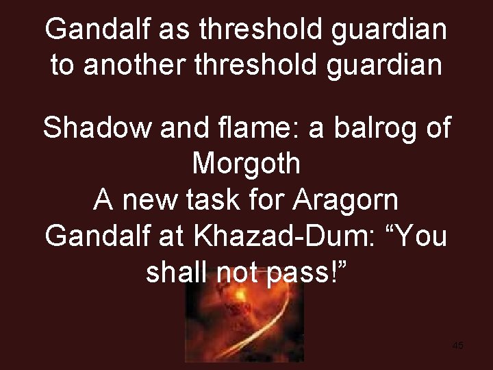 Gandalf as threshold guardian to another threshold guardian Shadow and flame: a balrog of