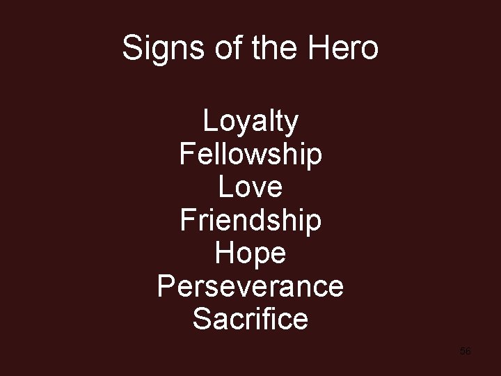 Signs of the Hero Loyalty Fellowship Love Friendship Hope Perseverance Sacrifice 56 