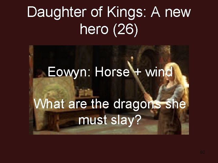 Daughter of Kings: A new hero (26) Eowyn: Horse + wind What are the