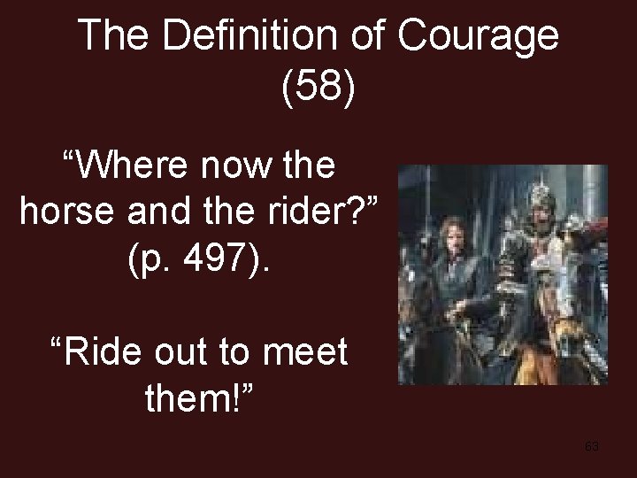 The Definition of Courage (58) “Where now the horse and the rider? ” (p.