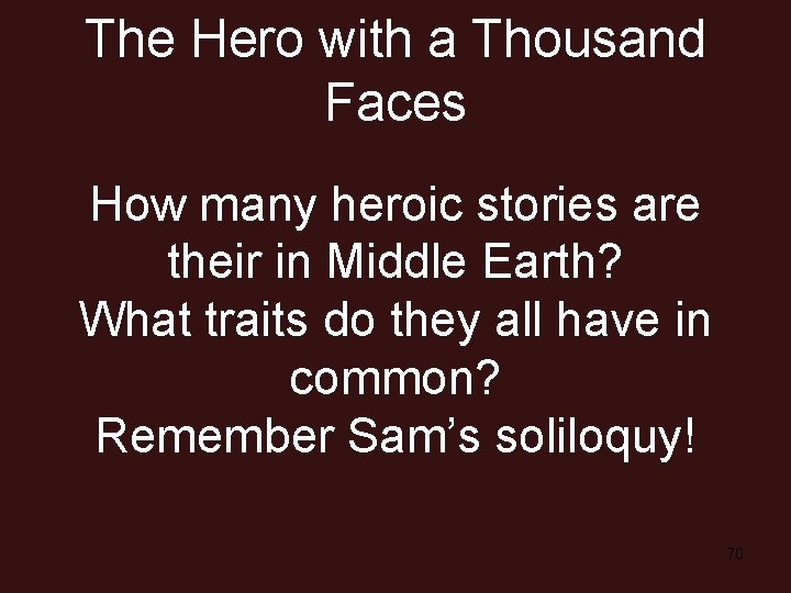 The Hero with a Thousand Faces How many heroic stories are their in Middle
