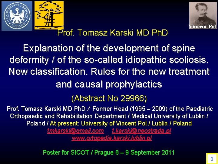Prof. Tomasz Karski MD Ph. D Vincent Pol Explanation of the development of spine
