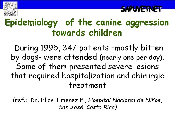 Epidemiology of the canine aggression towards children During 1995, 347 patients –mostly bitten by