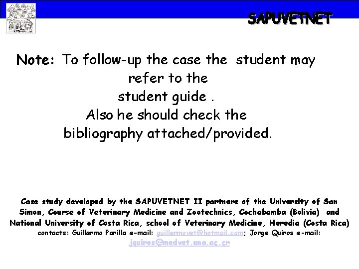 Note: To follow-up the case the student may refer to the student guide. Also