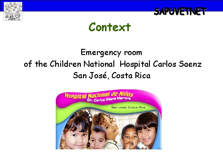 Context Emergency room of the Children National Hospital Carlos Saenz San José, Costa Rica