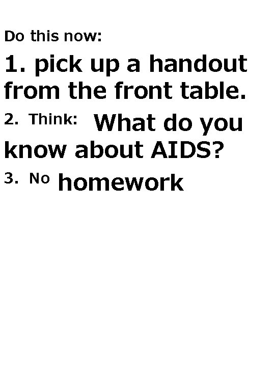 Do this now: 1. pick up a handout from the front table. 2. Think: