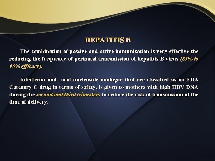 HEPATITIS B The combination of passive and active immunization is very effective the reducing
