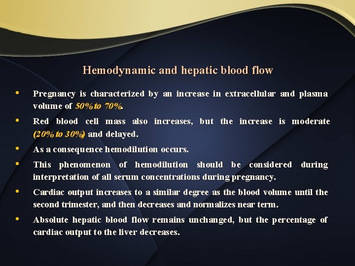 Hemodynamic and hepatic blood flow • Pregnancy is characterized by an increase in extracellular
