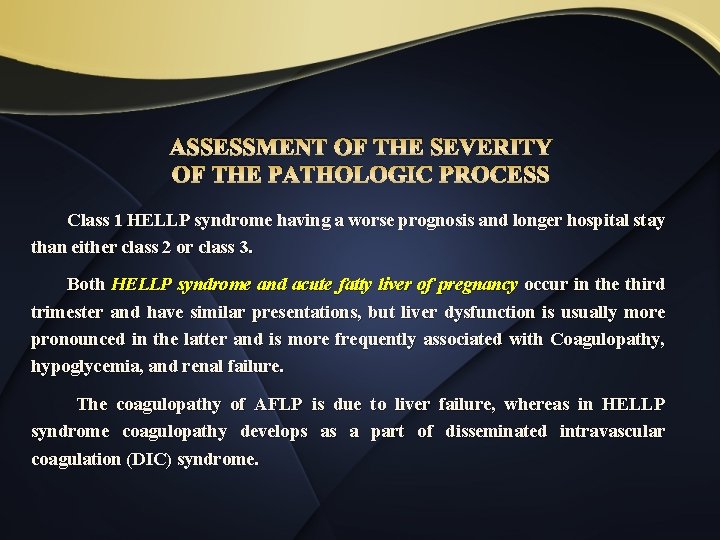 ASSESSMENT OF THE SEVERITY OF THE PATHOLOGIC PROCESS Class 1 HELLP syndrome having a