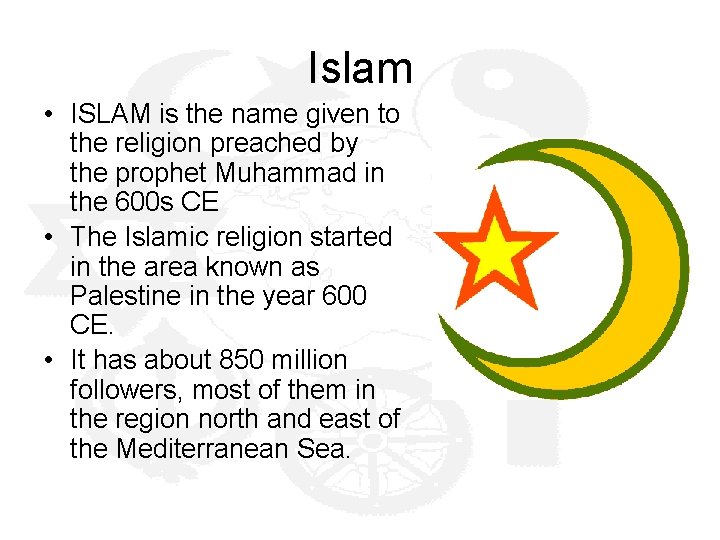 Islam • ISLAM is the name given to the religion preached by the prophet