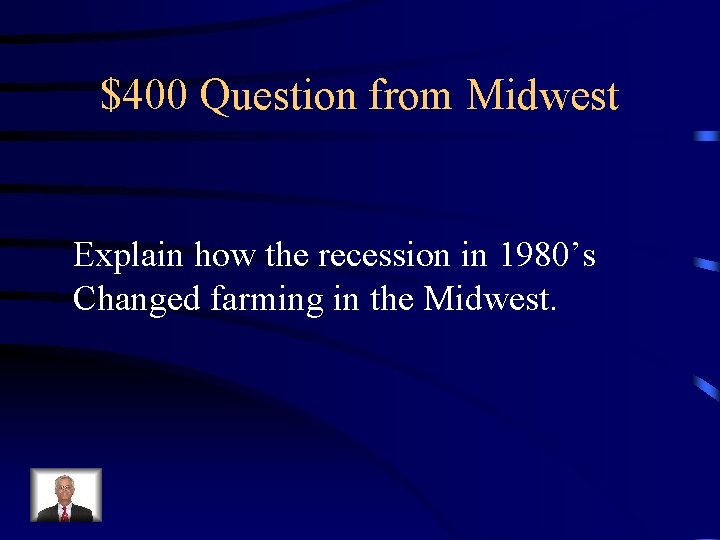 $400 Question from Midwest Explain how the recession in 1980’s Changed farming in the