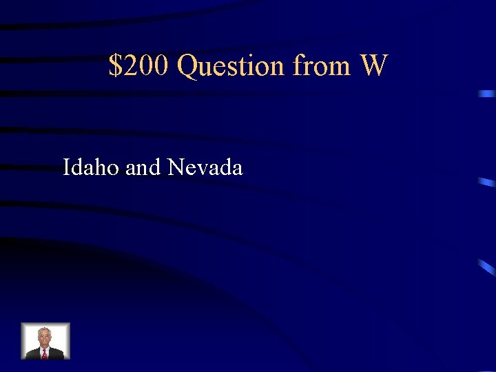 $200 Question from W Idaho and Nevada 