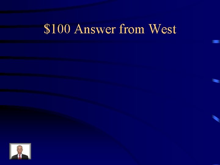 $100 Answer from West 