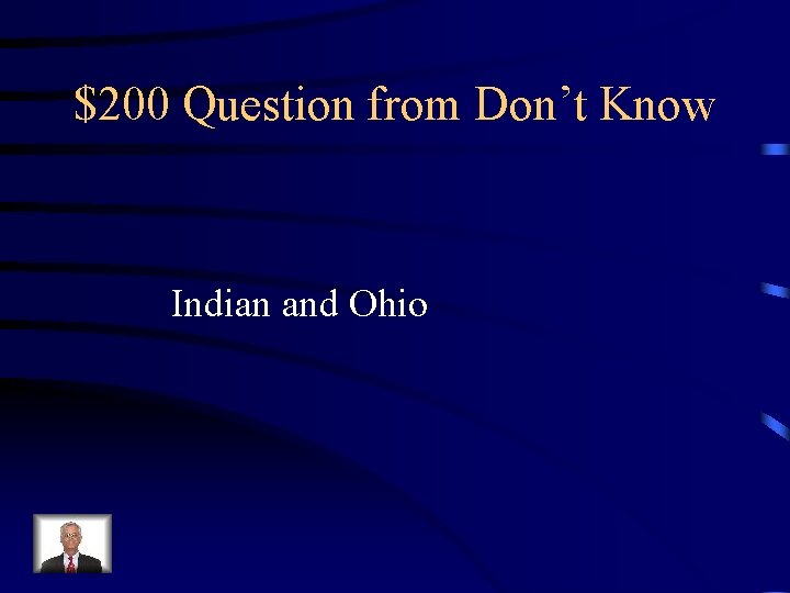 $200 Question from Don’t Know Indian and Ohio 