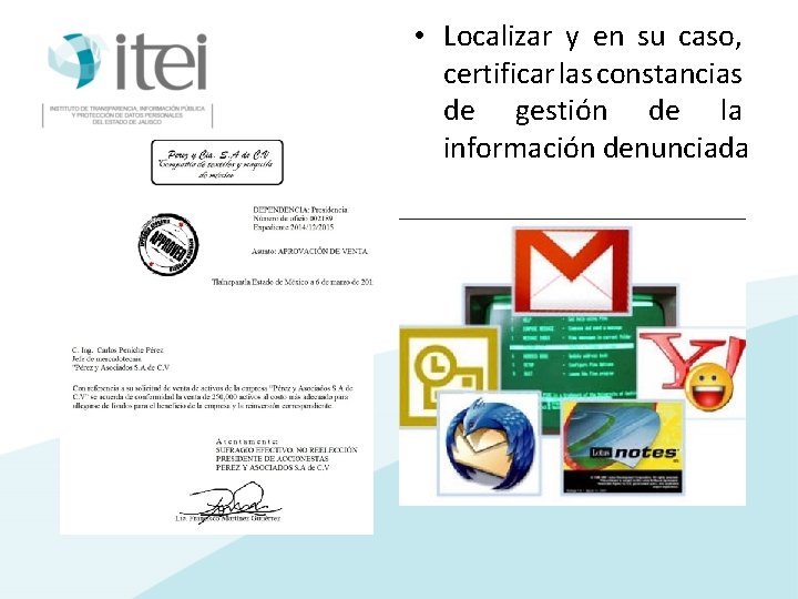  • Localizar y en su caso, certificar las constancias de gestión de la