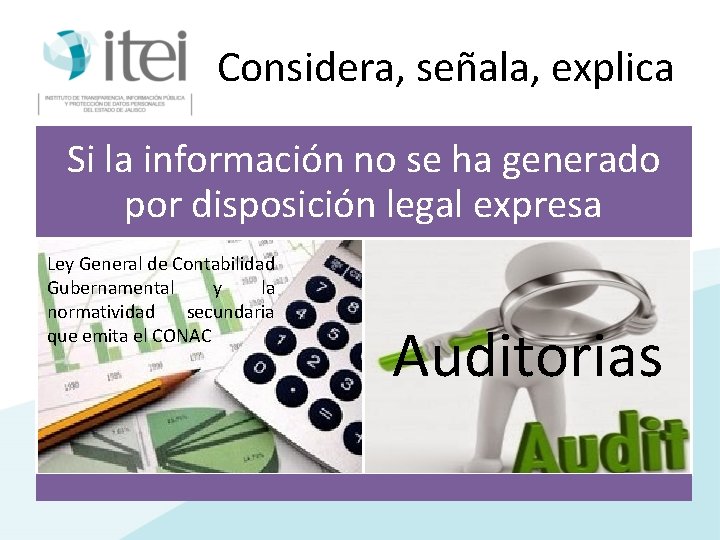 Considera, señala, explica Si la información no se ha generado por disposición legal expresa