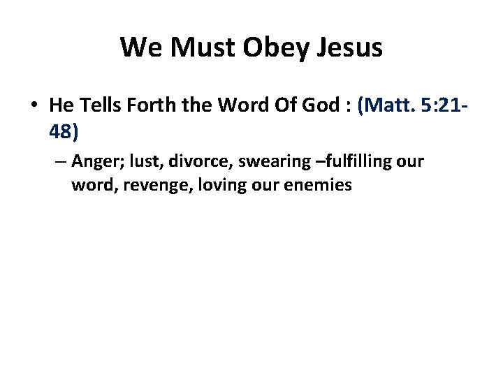 We Must Obey Jesus • He Tells Forth the Word Of God : (Matt.