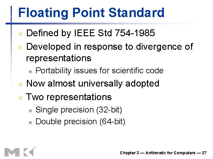 Floating Point Standard n n Defined by IEEE Std 754 -1985 Developed in response Floating Point Standard n n Defined by IEEE Std 754 -1985 Developed in response