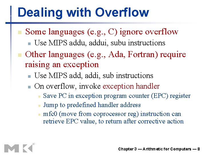 Dealing with Overflow n Some languages (e. g. , C) ignore overflow n n Dealing with Overflow n Some languages (e. g. , C) ignore overflow n n