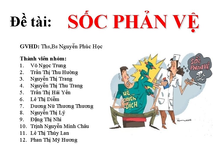 Đề tài: SỐC PHẢN VỆ GVHD: Ths, Bs Nguyễn Phúc Học Thành viên nhóm: