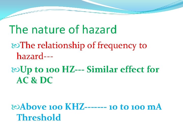 The nature of hazard The relationship of frequency to hazard-- Up to 100 HZ---