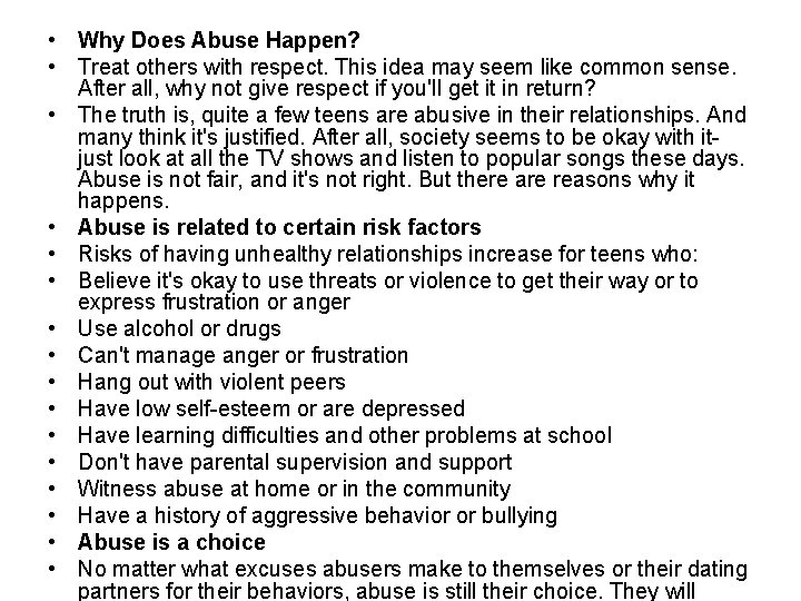  • Why Does Abuse Happen? • Treat others with respect. This idea may